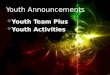 Announcements Youth Announcements  Youth Team Plus  Youth Activities
