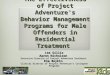 1 The Effectiveness of Project Adventure's Behavior Management Programs for Male Offenders in Residential Treatment Lee Gillis Aaron Nicholson Executive