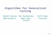 1/24 Algorithms for Generalized Caching Nikhil Bansal IBM Research Niv Buchbinder Open Univ. Israel Seffi Naor Technion