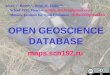 OPEN GEOSCIENCE DATABASE Anton V. Bashev*, Denis M. Zhilin**, School #192, Moscow, anton_bashev@gmail.com Moscow Institute for Open Education; zhila2000@mail.ru