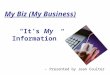 “It’s My Information” My Biz (My Business) - Presented by Jean Coulter