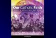 Our Catholic Faith Living What We Believe CHAPTER 4 The Church: The Body of Christ  Where Christ Is, There is the Church  What is Church?  More Descriptions