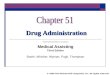 © 2009 The McGraw-Hill Companies, Inc. All rights reserved Drug Administration PowerPoint® presentation to accompany: Medical Assisting Third Edition