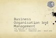 Business Organisation and Management The Nature of Business Year Eleven – Semester one - Unit one