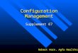 Configuration Management Supplement 67 Robert Horn, Agfa Healthcare