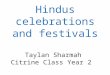 Hindus celebrations and festivals Taylan Sharmah Citrine Class Year 2