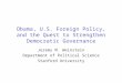 Obama, U.S. Foreign Policy, and the Quest to Strengthen Democratic Governance Jeremy M. Weinstein Department of Political Science Stanford University