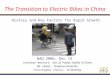 The Transition to Electric Bikes in China BAQ 2006, Dec 14 Jonathan Weinert, Inst. of Transp. Studies UC-Davis Ma Zedan, Tsinghua University Christopher