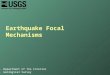 U.S. Department of the Interior U.S. Geological Survey Earthquake Focal Mechanisms