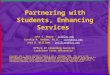 Partnering with Students, Enhancing Services John C. Borne - jcb@lsu.edujcb@lsu.edu Cynthia M. Hadden, Ph.D. - cindy@lsu.educindy@lsu.edu Joel G. Williams