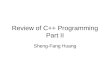 Review of C++ Programming Part II Sheng-Fang Huang