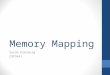 Memory Mapping Sarah Diesburg COP5641. Memory Mapping Translation of address issued by some device (e.g., CPU or I/O device) to address sent out on memory