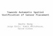 Towards Automatic Spatial Verification of Sensor Placement Dezhi Hong Jorge Ortiz, Kamin Whitehouse, David Culler