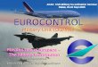 EUROCONTROL - One Single CIV-MIL Sky EUROCONTROL ‘One Sky for Europe’ EUROCONTROL 1 IANS ASM Course 22.-26. April 2004 IANS ASM Course 22.-26. April 2004