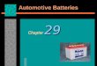 Automotive Batteries 29 Chapter 29. Basic Battery Principles  Batteries only store power, they do not create it.  Batteries provide power for starting
