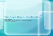Windows Driver Verification David Lariviere COMS E6832 – Formal Hardware & Software Verification Presentation of Project