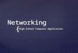 { Networking High School Computer Application. What is a network? A system containing any combination of computers, computer terminals, printers, audio