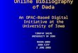 The International Online Bibliography of Dada An OPAC-Based Digital Initiative at the University of Iowa TIMOTHY SHIPE UNIVERSITY OF IOWA NAUUG 2003 IOWA
