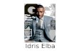 Idris Elba. What do you know about Idris Elba? Idrissa Akuna "Idris" Elba born 6 September 1972 is an British actor, producer, singer, rapper, and DJ