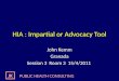 JK PUBLIC HEALTH CONSULTING HIA : Impartial or Advocacy Tool John Kemm Granada Session 3 Room 3 15/4/2011