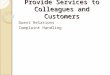 Provide Services to Colleagues and Customers Guest Relations Complaint Handling