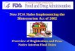 New FDA Rules Implementing the Bioterrorism Act of 2002 Overview of Registration and Prior Notice Interim Final Rules