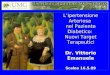 Lâ€™Ipertensione Arteriosa nel Paziente Diabetico: Nuovi Target Terapeutici Dr. Vittorio Emanuele Scalea 16.5.09