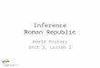 Inference Roman Republic World History Unit 3, Lesson 2 ©2012, TESCCC