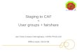 Staging to CAF + User groups + fairshare Jan Fiete Grosse-Oetringhaus, CERN PH/ALICE Offline week, 08.04.08