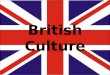 British Culture. The culture of the United Kingdom is the pattern of human activity and symbolism associated with the United Kingdom and its people. It