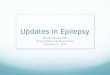 Updates in Epilepsy Natalie Hendon MD Virginia Mason Medical Center February 21, 2015