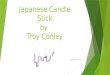 Japanese Candle Stick by Troy Conley created by Troy Conley
