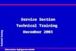 Service Section Technical Training December 2003
