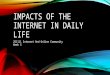 IMPACTS OF THE INTERNET IN DAILY LIFE 251111 Internet And Online Community Week 5