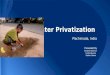 Water Privatization Plachimada, India Presented By Gerardo Marenco Yvette Becerra Sadam Olema