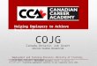 COJG Canada-Ontario Job Grant EMPLOYER TRAINING PRESENTATION Employment and Training Division, Ministry of Training, Colleges and Universities CANADIAN