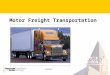 Motor Freight Transportation Author:. U.S. Mode Shares, 1993