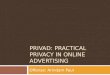 PRIVAD: PRACTICAL PRIVACY IN ONLINE ADVERTISING Offense: Arindam Paul
