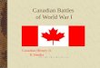 Canadian Battles of World War I Canadian History 11 D. Denike