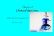 Chapter 8 Chemical Reactions What is a chemical equation? C + O 2 → CO 2
