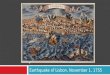Earthquake of Lisbon, November 1, 1755 J. A Physical, Psychological, Philosophical, Cultural and Scientific Revolution