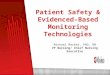 Michael Becker, PhD, RN VP Nursing/ Chief Nursing Executive Patient Safety & Evidenced-Based Monitoring Technologies