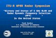 1 ITU-R WP8B Radar Symposium “History and Status of 5 GHz RLAN and Radar Dynamic Frequency Selection (DFS) In the United States” Frank Sanders U.S. Department