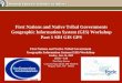 First Nations and Native Tribal Governments Geographic Information System (GIS) Workshop Part 1 SDI GIS GPS First Nations and Native Tribal Government