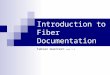 Introduction to Fiber Documentation Fabian Guerrero ver 1.1