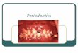 Periodontics. Periodontitis Periodontist Dentist specializes in treating tissues around the tooth. Peri = around Dont = tooth Periodontal tissues (Periodontium)