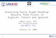 1 Assessing Early Grade Reading: Results from Pilots in English, French and Spanish Amber Gove, PhD RTI International agove@rti.org January 16, 2008 agove@rti.org