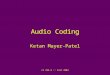 CS 294-9 :: Fall 2003 Audio Coding Ketan Mayer-Patel