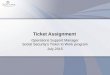 Ticket Assignment Operations Support Manager Social Security’s Ticket to Work program July 2015