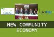 NEW COMMUNITY ECONOMY. CLASS & RACE PRIVILEGE Place-based synthesis of community organizing and CDC neighborhood and business development Launch social